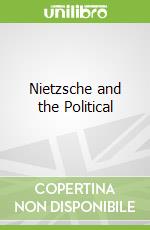 Nietzsche and the Political libro str