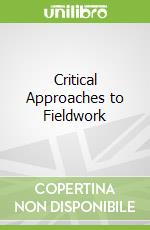 Critical Approaches to Fieldwork