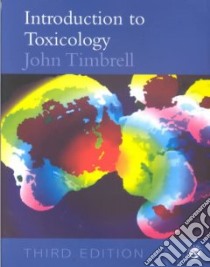 Introduction to Toxicology libro in lingua di Timbrell John A.