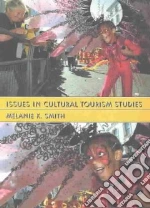 Issues in Cultural Tourism Studies