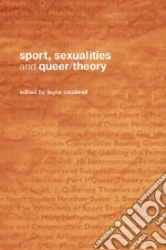 Sport, Sexualities And Queer/ Theory