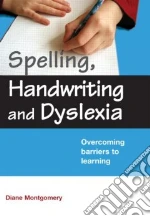 Spelling, Handwriting and Dyslexia