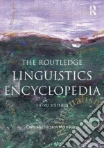 The Routledge Linguistics Encyclopedia