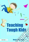 Teaching Tough Kids libro str