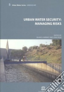 Urban Water Security libro in lingua di Jimenez Blanca (EDT), Rose Joan (EDT)
