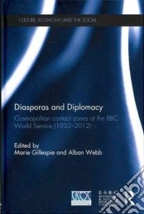Diasporas and Diplomacy libro in lingua di Gillespie Marie (EDT), Webb Alban (EDT)