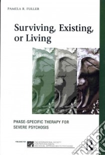 Surviving, Existing or Living: Phase-specific Therapy for Se libro in lingua di Pamela Fuller