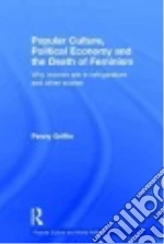 Popular Culture, Political Economy and the Death of Feminism
