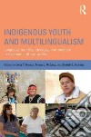 Indigenous Youth and Multilingualism libro str