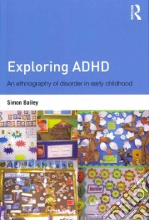Exploring ADHD libro in lingua di Bailey Simon