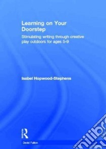 Learning on Your Doorstep libro in lingua di Hopwood-stephens Isabel