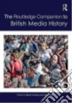 The Routledge Companion to British Media History