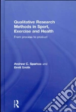 Qualitative Research Methods in Sport, Exercise and Health