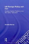 US Foreign Policy and Iran libro str