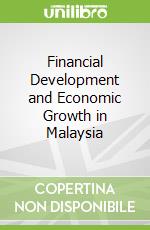 Financial Development and Economic Growth in Malaysia