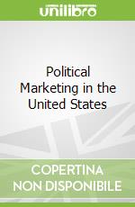 Political Marketing in the United States