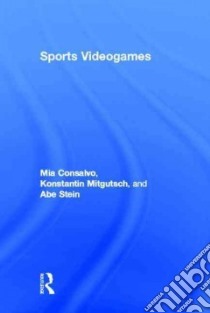 Sports Videogames libro in lingua di Consalvo Mia (EDT), Mitgutsch Konstantin (EDT), Stein Abe (EDT)
