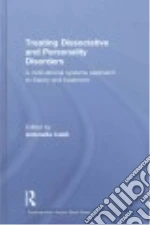 Treating Dissociative and Personality Disorders