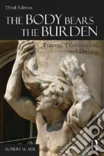 The Body Bears the Burden