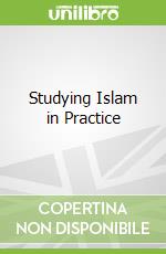 Studying Islam in Practice
