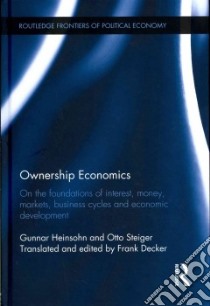 Ownership Economics libro in lingua di Heinsohn Gunnar, Steiger Otto, Decker Frank (TRN)