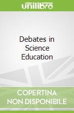 Debates in Science Education