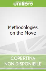 Methodologies on the Move