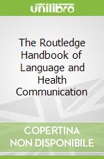The Routledge Handbook of Language and Health Communication