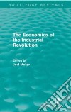 The Economics of the Industrial Revolution libro str