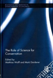 The Role of Science for Conservation libro in lingua di Wolff Matthias (EDT), Gardener Mark (EDT)