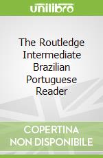 The Routledge Intermediate Brazilian Portuguese Reader