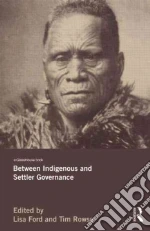 Between Indigenous and Settler Governance