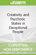 Creativity and Psychotic States in Exceptional People