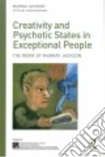 Creativity and Psychotic States in Exceptional People