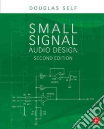 Small Signal Audio Design libro in lingua di Self Douglas