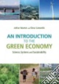 An Introduction to the Green Economy libro in lingua di Newton Adrian C., Cantarello Elena