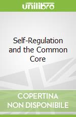 Self-Regulation and the Common Core