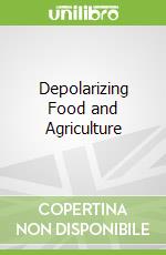 Depolarizing Food and Agriculture