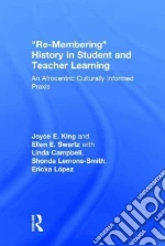 Re-Membering History in Student and Teacher Learning