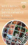 Wellbeing, Justice and Development Ethics libro str