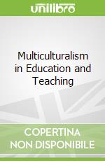 Multiculturalism in Education and Teaching