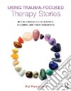 Using Trauma-Focused Therapy Stories libro str