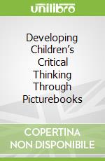 Developing Children’s Critical Thinking Through Picturebooks