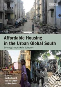 Affordable Housing in the Urban Global South libro in lingua di Bredenoord Jan (EDT), Van Lindert Paul (EDT), Smets Peer (EDT)