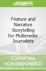 Feature and Narrative Storytelling for Multimedia Journalists
