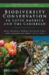 Biodiversity Conservation in Latin America and the Caribbean libro str