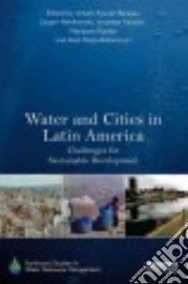 Water and Cities in Latin America libro in lingua di Aguilar-barajas Ismael (EDT), Mahlknecht Jürgen (EDT), Kaledin Jonathan (EDT), Kjellén Marianne (EDT)