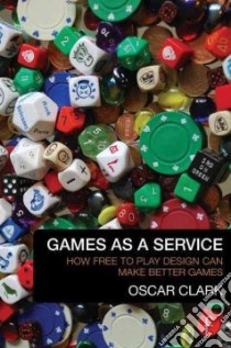 Games As a Service libro in lingua di Clark Oscar
