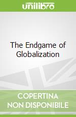 The Endgame of Globalization
