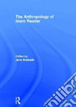 The Anthropology of Islam Reader